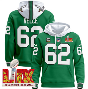 Men's Philadelphia Eagles Super Bowl LIX Patch Pullover Hoodie Kelly Green Jason Kelce 62